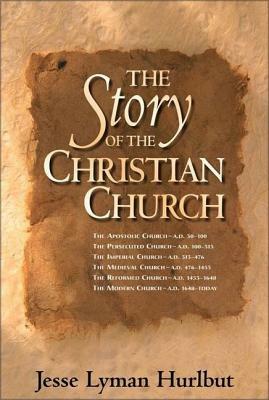 The Story of the Christian Church by Jesse Lyman Hurlbut