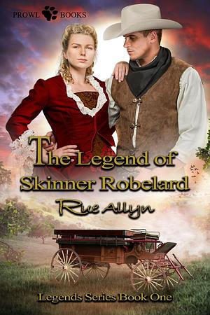 The Legend of Skinner Robelard by Rue Allyn, Rue Allyn