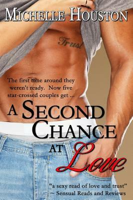 A Second Chance at Love: Five star-crossed couples find their way back to each other. by Michelle Houston