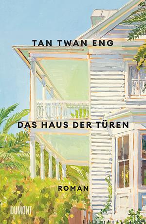 Das Haus der Türen: Roman | Longlist The Booker Prize 2023 by Tan Twan Eng