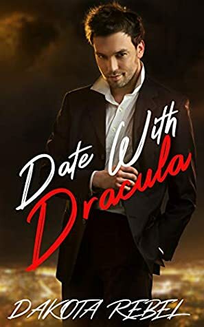Date with Dracula by Dakota Rebel