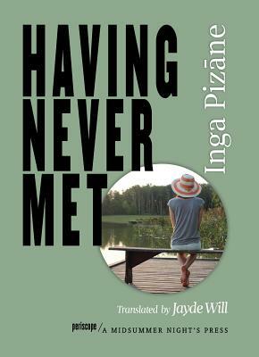 Having Never Met by Inga Pizane