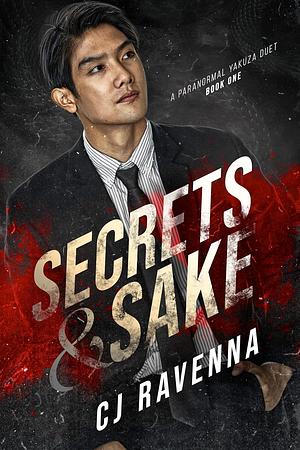 Secrets and Sake  by C.J. Ravenna