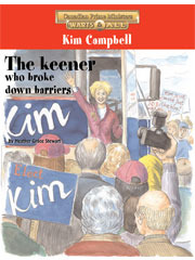 Kim Campbell: The Keener Who Broke Down Barriers by Heather Grace Stewart
