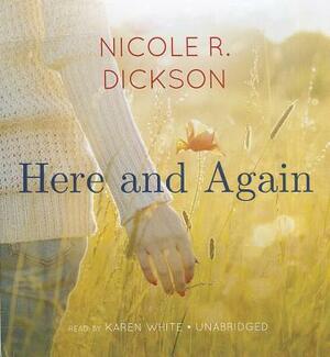 Here and Again by Nicole R. Dickson