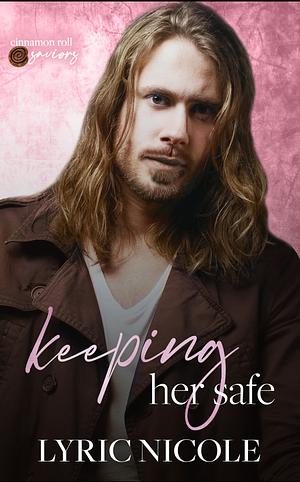 Keeping her safe by Lyric Nicole