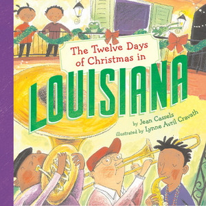 The Twelve Days of Christmas in Louisiana by Jean Cassels, Lynne Avril Cravath