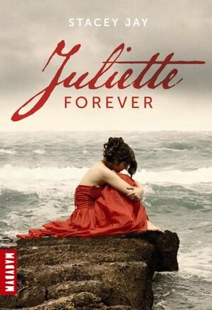 Juliette Forever by Stacey Jay, Amélie Sarn