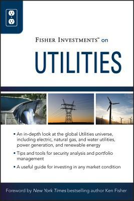 Fi on Utilities by Fisher Investments, Andrew S. Teufel, Theodore Gilliland