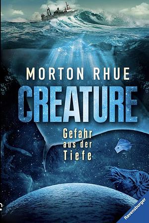 Creature - Gefahr aus der Tiefe by Todd Strasser, Morton Rhue