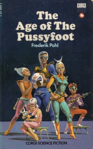 The Age of the Pussyfoot by Frederik Pohl