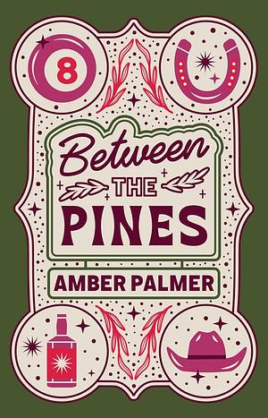 Between the Pines by Amber Palmer