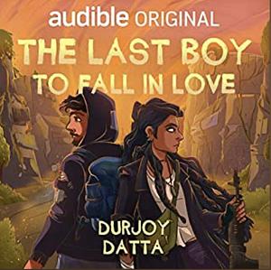 The Last Boy to Fall in Love by Durjoy Datta