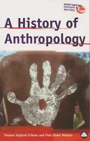 A History of Anthropology by Thomas Hylland Eriksen, Finn Sivert Nielsen