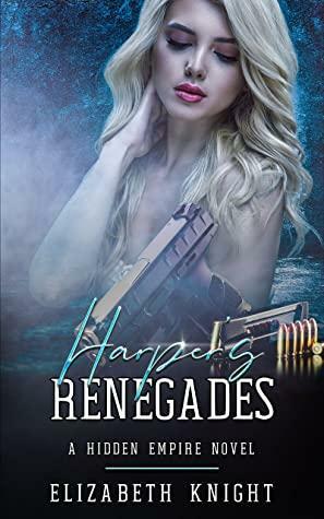 Harper's Renegades by Elizabeth Knight