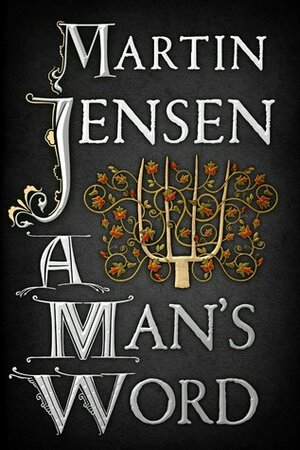 A Man's Word by Martin Jensen, Tara Chace