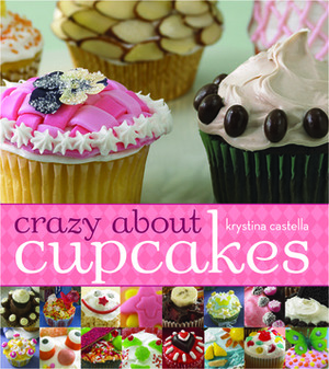 Crazy About Cupcakes by Krystina Castella