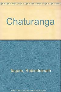 Chaturanga - A Novel by Rabindranath Tagore, Rabindranath Tagore