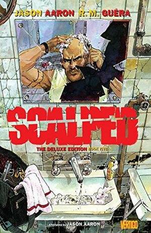 Scalped: The Deluxe Edition, Book Five by Jason Aaron