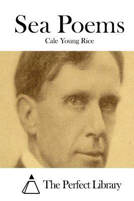 Sea Poems by Cale Young Rice