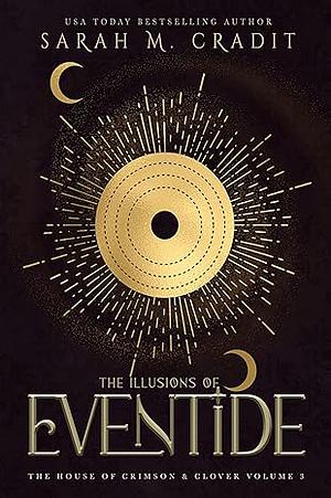 The Illusions of Eventide by Sarah M. Cradit