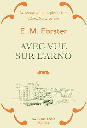 Avec vue sur l'Arno by E.M. Forster