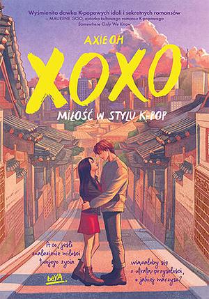 XOXO. Miłość w stylu K-pop by Axie Oh