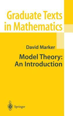 Model Theory: An Introduction by David Marker