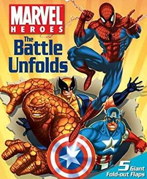 Marvel Heroes: The Battle Unfolds by Tom DeFalco
