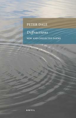 Diffractions: New and Collected Poems by Peter Dale