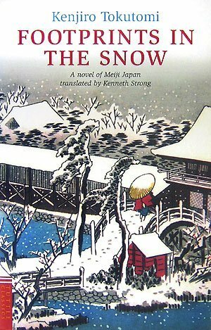 Footprints In The Snow by Tokutomi Rōka, Kenneth Strong, 徳冨蘆花