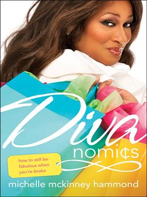 Divanomics: How to Still Be Fabulous When You're Broke by Michelle McKinney Hammond