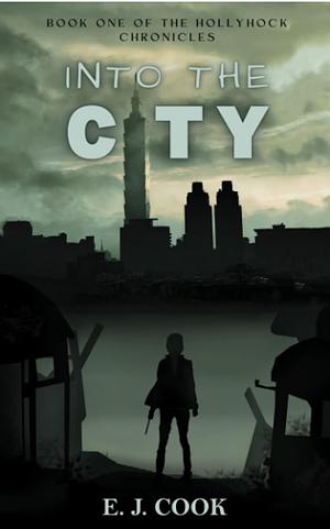 Into The City by E.J. Cook