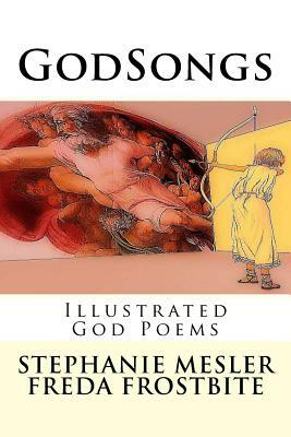 GodSongs: Illustrated God Poems by Stephanie Mesler