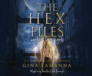 The Hex Files: Wicked Long Nights by Gina LaManna
