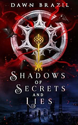 Shadows of Secrets and Lies (Shadow Series, book 1) by Dawn Brazil
