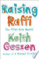 Raising Raffi: The First Five Years by Keith Gessen