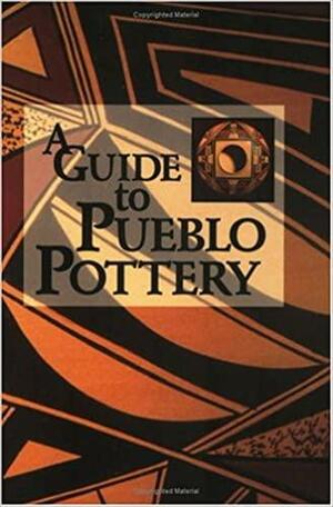 Guide to Pueblo Pottery by Treasure Chest Books