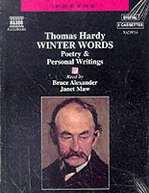 Winter Words: Poetry and Personal Writings by Thomas Hardy