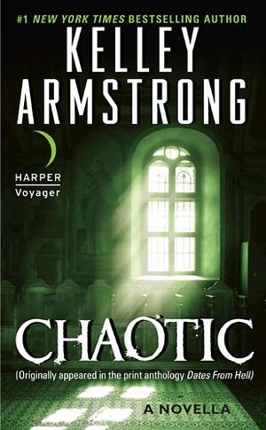 Chaotic by Kelley Armstrong