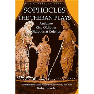 Sophocles: the Theban Plays by Ruby Blondell