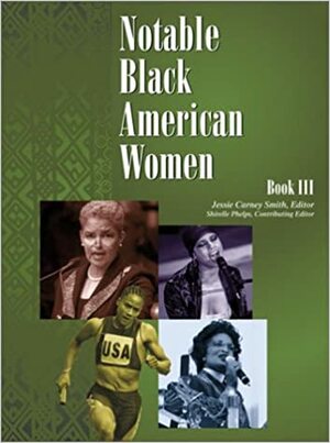 Notable Black American Women: Book III by Jessie Carney Smith