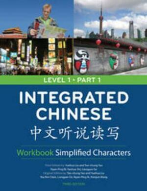 Integrated Chinese Level 1 Part 1 Workbook: Simplified Characters by Tao-Chung Yao