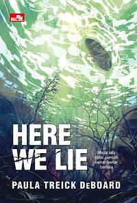 HERE WE LIE  by Paula Treick DeBoard