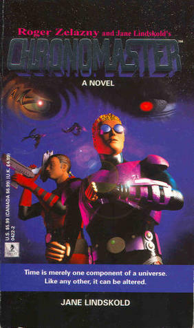 Roger Zelazny and Jane Lindskold's Chronomaster by Jane Lindskold