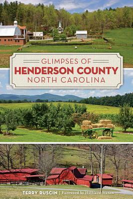 Glimpses of Henderson County, North Carolina by Terry Ruscin