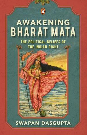 Awakening Bharat Mata by Swapan Dasgupta