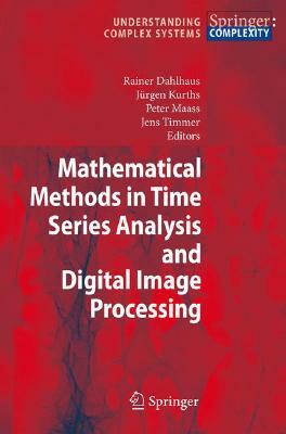 Mathematical Methods in Time Series Analysis and Digital Image Processing by 