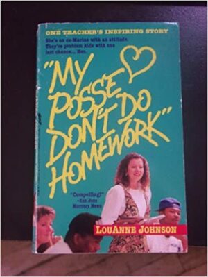 My Posse Don't Do Homework by LouAnne Johnson