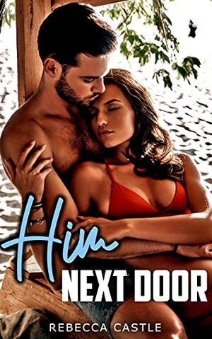 Him Next Door by Rebecca Castle